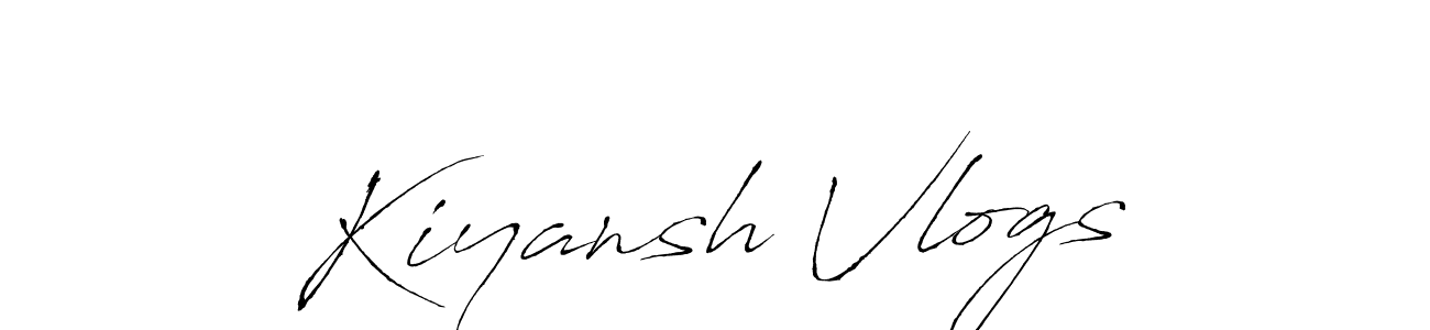 How to make Kiyansh Vlogs name signature. Use Antro_Vectra style for creating short signs online. This is the latest handwritten sign. Kiyansh Vlogs signature style 6 images and pictures png
