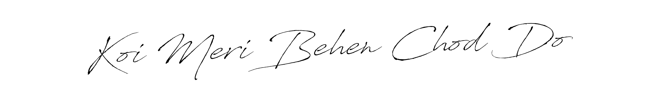 Koi Meri Behen Chod Do stylish signature style. Best Handwritten Sign (Antro_Vectra) for my name. Handwritten Signature Collection Ideas for my name Koi Meri Behen Chod Do. Koi Meri Behen Chod Do signature style 6 images and pictures png
