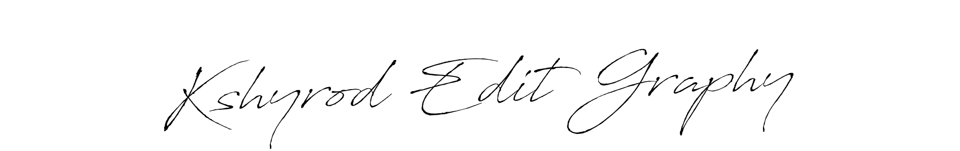 Kshyrod Edit Graphy stylish signature style. Best Handwritten Sign (Antro_Vectra) for my name. Handwritten Signature Collection Ideas for my name Kshyrod Edit Graphy. Kshyrod Edit Graphy signature style 6 images and pictures png