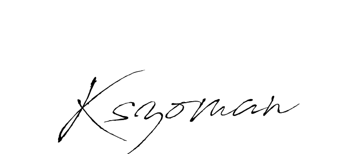 Also we have Kszoman name is the best signature style. Create professional handwritten signature collection using Antro_Vectra autograph style. Kszoman signature style 6 images and pictures png