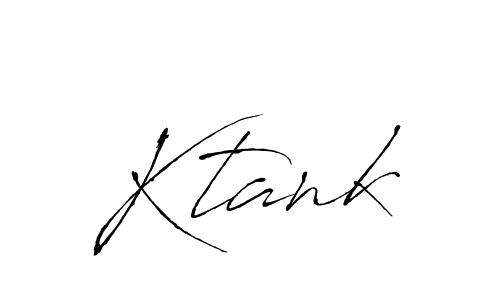 Ktank stylish signature style. Best Handwritten Sign (Antro_Vectra) for my name. Handwritten Signature Collection Ideas for my name Ktank. Ktank signature style 6 images and pictures png