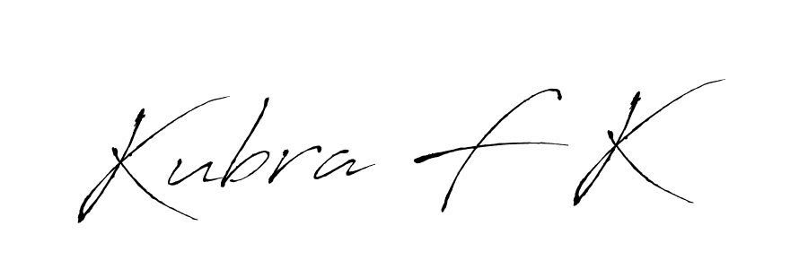 You should practise on your own different ways (Antro_Vectra) to write your name (Kubra F K) in signature. don't let someone else do it for you. Kubra F K signature style 6 images and pictures png