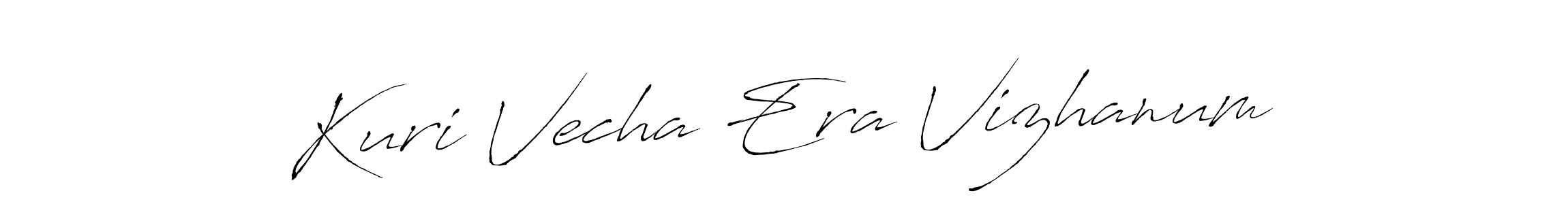 How to make Kuri Vecha Era Vizhanum signature? Antro_Vectra is a professional autograph style. Create handwritten signature for Kuri Vecha Era Vizhanum name. Kuri Vecha Era Vizhanum signature style 6 images and pictures png