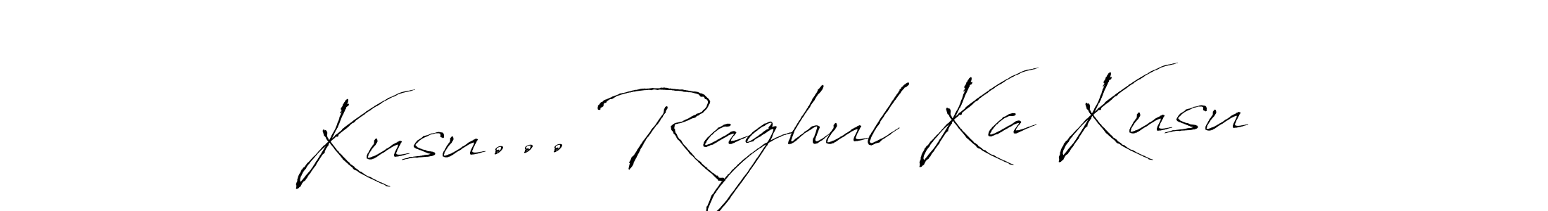 Kusu... Raghul Ka Kusu stylish signature style. Best Handwritten Sign (Antro_Vectra) for my name. Handwritten Signature Collection Ideas for my name Kusu... Raghul Ka Kusu. Kusu... Raghul Ka Kusu signature style 6 images and pictures png