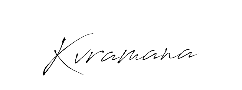 Also we have Kvramana name is the best signature style. Create professional handwritten signature collection using Antro_Vectra autograph style. Kvramana signature style 6 images and pictures png