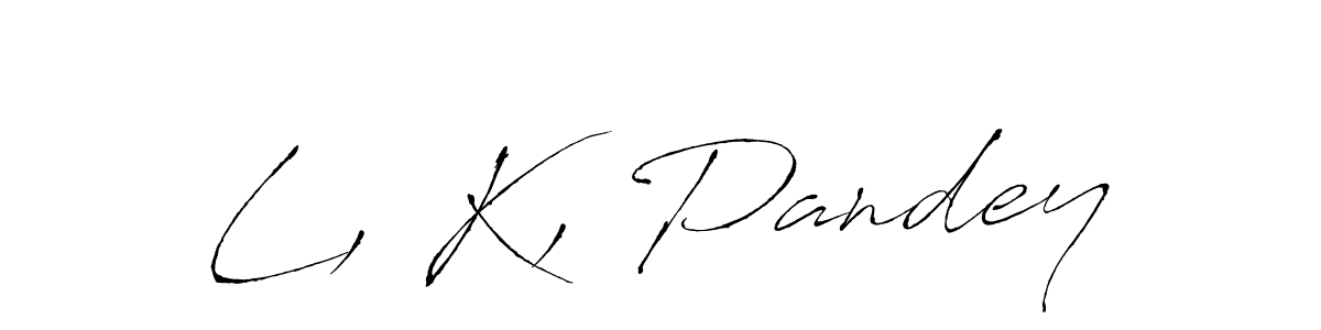 Design your own signature with our free online signature maker. With this signature software, you can create a handwritten (Antro_Vectra) signature for name L, K, Pandey. L, K, Pandey signature style 6 images and pictures png