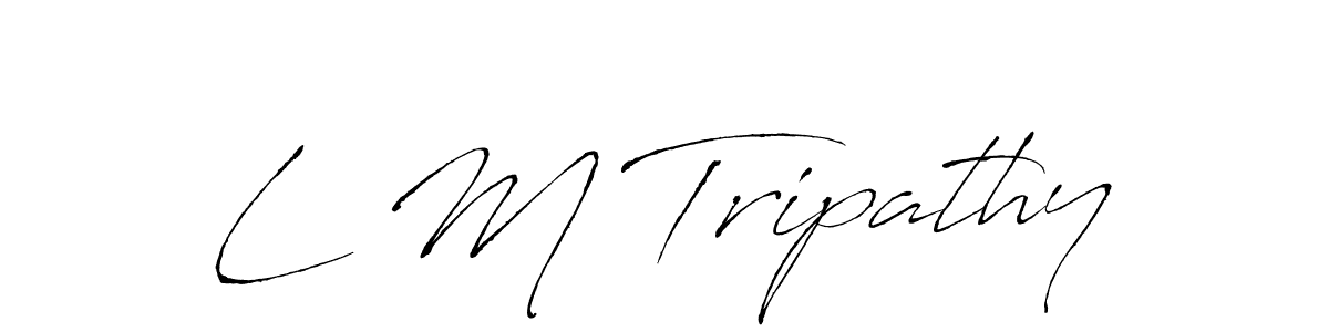 Create a beautiful signature design for name L M Tripathy. With this signature (Antro_Vectra) fonts, you can make a handwritten signature for free. L M Tripathy signature style 6 images and pictures png