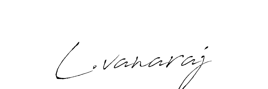 You should practise on your own different ways (Antro_Vectra) to write your name (L.vanaraj) in signature. don't let someone else do it for you. L.vanaraj signature style 6 images and pictures png