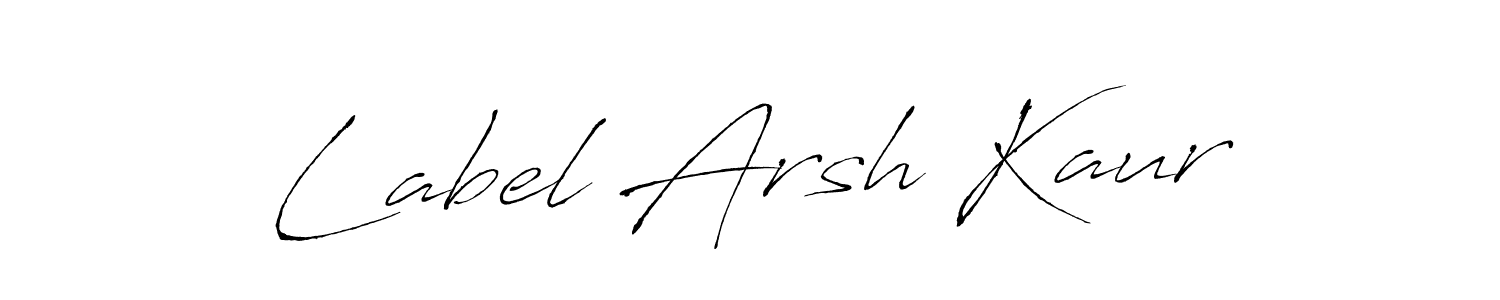 Create a beautiful signature design for name Label Arsh Kaur. With this signature (Antro_Vectra) fonts, you can make a handwritten signature for free. Label Arsh Kaur signature style 6 images and pictures png