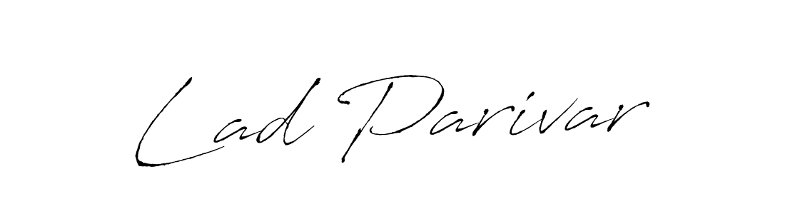 Lad Parivar stylish signature style. Best Handwritten Sign (Antro_Vectra) for my name. Handwritten Signature Collection Ideas for my name Lad Parivar. Lad Parivar signature style 6 images and pictures png