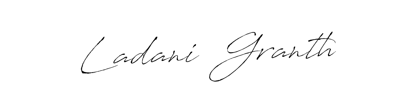 Make a beautiful signature design for name Ladani  Granth. With this signature (Antro_Vectra) style, you can create a handwritten signature for free. Ladani  Granth signature style 6 images and pictures png