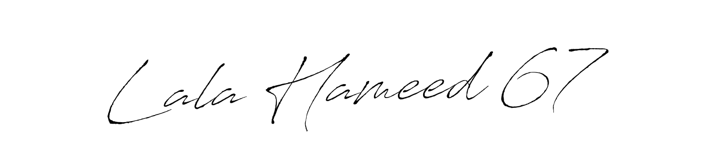 How to make Lala Hameed 67 signature? Antro_Vectra is a professional autograph style. Create handwritten signature for Lala Hameed 67 name. Lala Hameed 67 signature style 6 images and pictures png