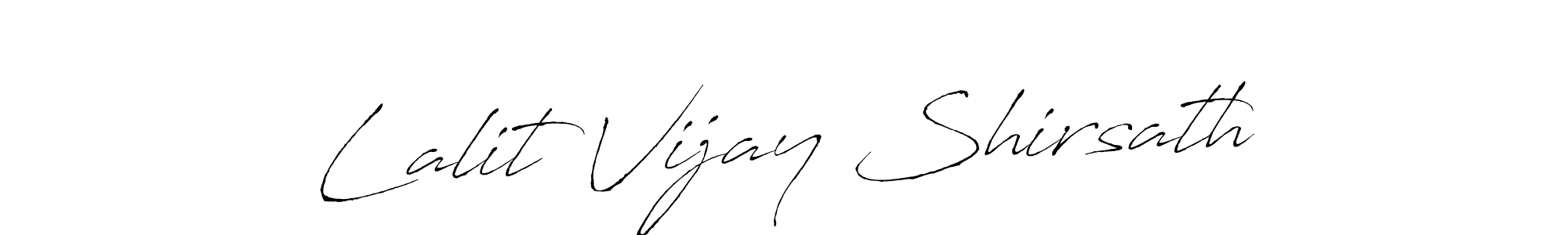 It looks lik you need a new signature style for name Lalit Vijay Shirsath. Design unique handwritten (Antro_Vectra) signature with our free signature maker in just a few clicks. Lalit Vijay Shirsath signature style 6 images and pictures png