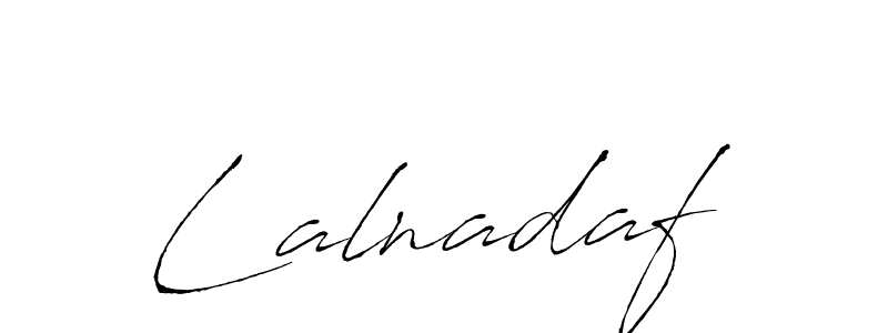 You should practise on your own different ways (Antro_Vectra) to write your name (Lalnadaf) in signature. don't let someone else do it for you. Lalnadaf signature style 6 images and pictures png