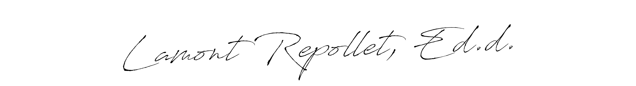 Antro_Vectra is a professional signature style that is perfect for those who want to add a touch of class to their signature. It is also a great choice for those who want to make their signature more unique. Get Lamont Repollet, Ed.d. name to fancy signature for free. Lamont Repollet, Ed.d. signature style 6 images and pictures png