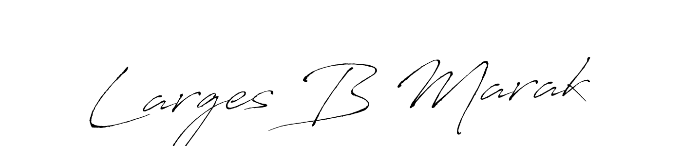 You should practise on your own different ways (Antro_Vectra) to write your name (Larges B Marak) in signature. don't let someone else do it for you. Larges B Marak signature style 6 images and pictures png