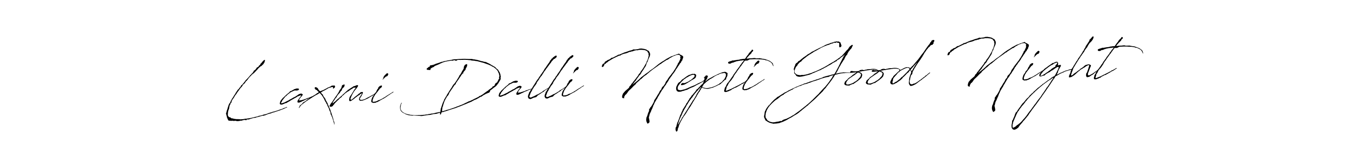 Also You can easily find your signature by using the search form. We will create Laxmi Dalli Nepti Good Night name handwritten signature images for you free of cost using Antro_Vectra sign style. Laxmi Dalli Nepti Good Night signature style 6 images and pictures png