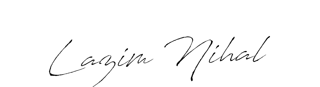 Create a beautiful signature design for name Lazim Nihal. With this signature (Antro_Vectra) fonts, you can make a handwritten signature for free. Lazim Nihal signature style 6 images and pictures png