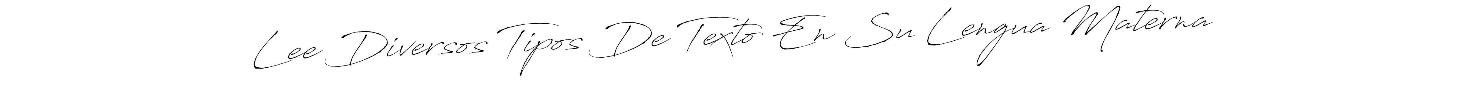 Create a beautiful signature design for name Lee Diversos Tipos De Texto En Su Lengua Materna. With this signature (Antro_Vectra) fonts, you can make a handwritten signature for free. Lee Diversos Tipos De Texto En Su Lengua Materna signature style 6 images and pictures png