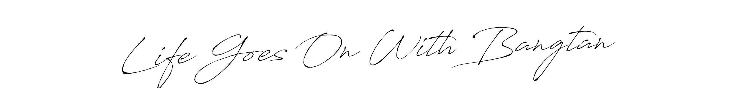 Make a beautiful signature design for name Life Goes On With Bangtan. Use this online signature maker to create a handwritten signature for free. Life Goes On With Bangtan signature style 6 images and pictures png