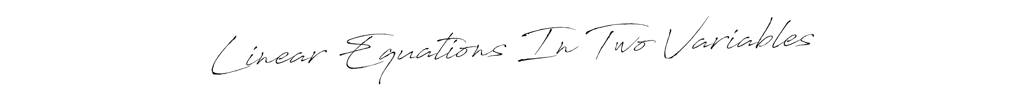 Linear Equations In Two Variables stylish signature style. Best Handwritten Sign (Antro_Vectra) for my name. Handwritten Signature Collection Ideas for my name Linear Equations In Two Variables. Linear Equations In Two Variables signature style 6 images and pictures png