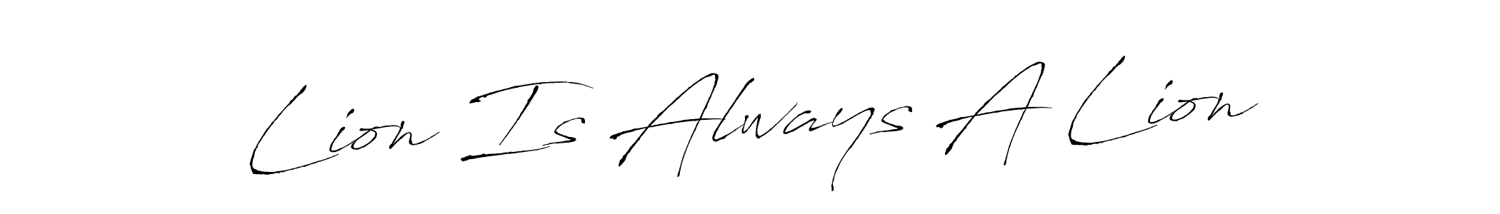 Also we have Lion Is Always A Lion name is the best signature style. Create professional handwritten signature collection using Antro_Vectra autograph style. Lion Is Always A Lion signature style 6 images and pictures png