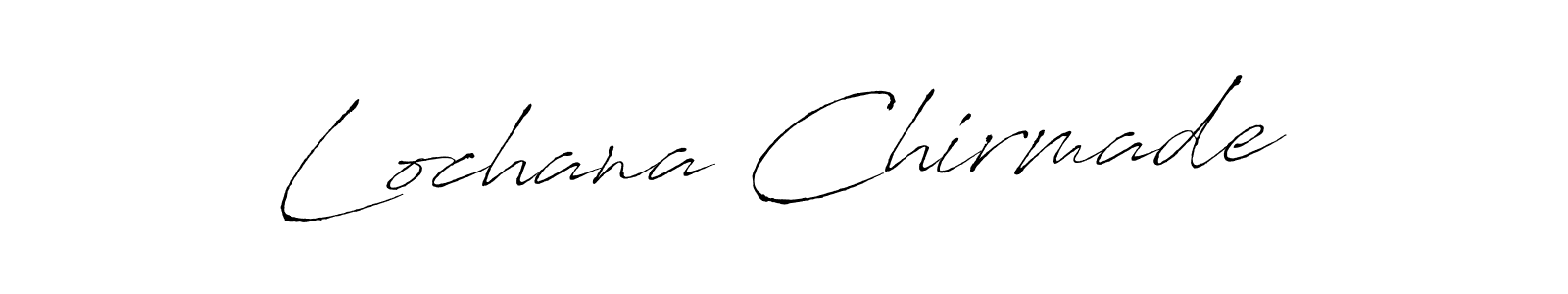 How to make Lochana Chirmade signature? Antro_Vectra is a professional autograph style. Create handwritten signature for Lochana Chirmade name. Lochana Chirmade signature style 6 images and pictures png