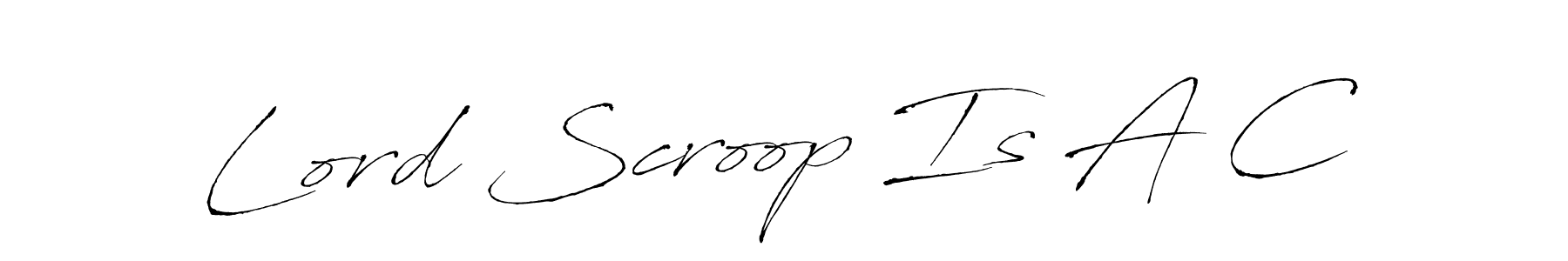 Also You can easily find your signature by using the search form. We will create Lord Scroop Is A C name handwritten signature images for you free of cost using Antro_Vectra sign style. Lord Scroop Is A C signature style 6 images and pictures png