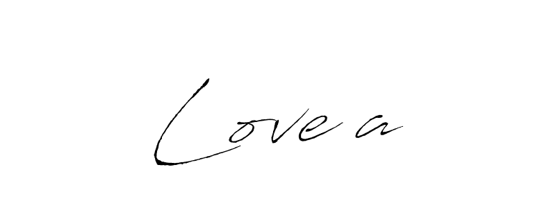 Also we have Love’a name is the best signature style. Create professional handwritten signature collection using Antro_Vectra autograph style. Love’a signature style 6 images and pictures png