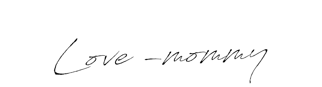 Once you've used our free online signature maker to create your best signature Antro_Vectra style, it's time to enjoy all of the benefits that Love -mommy name signing documents. Love -mommy signature style 6 images and pictures png
