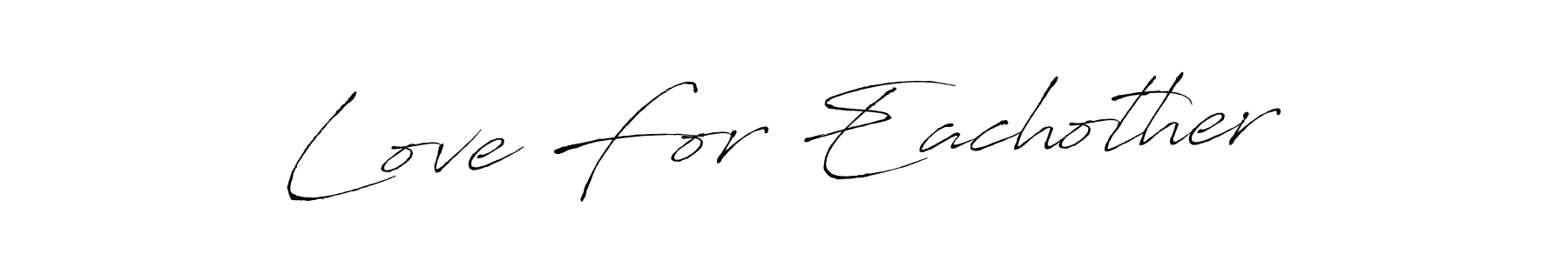 Make a beautiful signature design for name Love For Eachother. With this signature (Antro_Vectra) style, you can create a handwritten signature for free. Love For Eachother signature style 6 images and pictures png