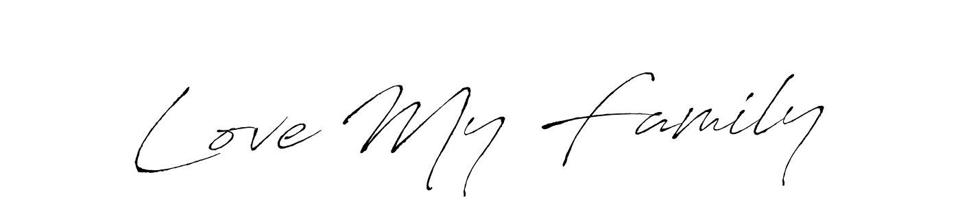 Also we have Love My Family name is the best signature style. Create professional handwritten signature collection using Antro_Vectra autograph style. Love My Family signature style 6 images and pictures png
