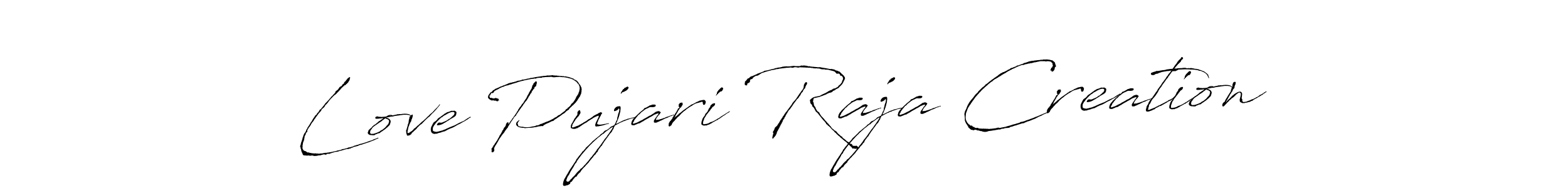 Antro_Vectra is a professional signature style that is perfect for those who want to add a touch of class to their signature. It is also a great choice for those who want to make their signature more unique. Get Love Pujari Raja Creation name to fancy signature for free. Love Pujari Raja Creation signature style 6 images and pictures png