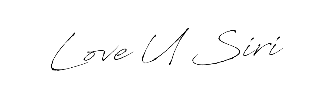 Also we have Love U Siri name is the best signature style. Create professional handwritten signature collection using Antro_Vectra autograph style. Love U Siri signature style 6 images and pictures png