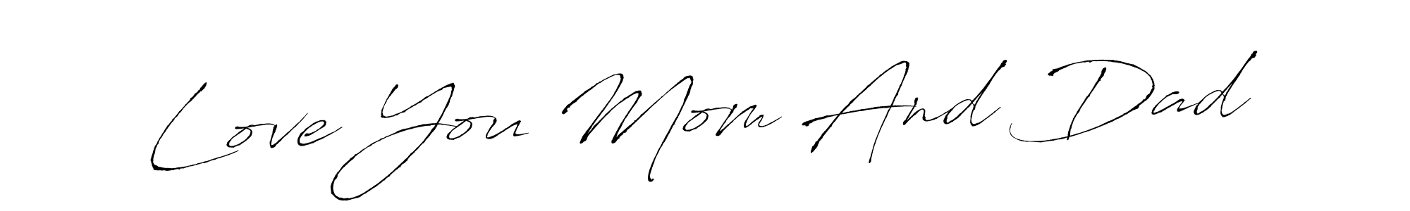 Make a beautiful signature design for name Love You Mom And Dad. With this signature (Antro_Vectra) style, you can create a handwritten signature for free. Love You Mom And Dad signature style 6 images and pictures png