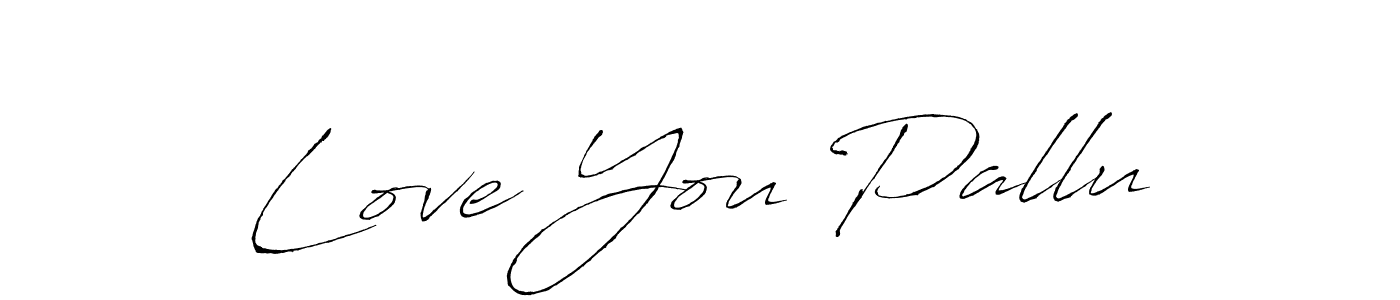 You should practise on your own different ways (Antro_Vectra) to write your name (Love You Pallu) in signature. don't let someone else do it for you. Love You Pallu signature style 6 images and pictures png