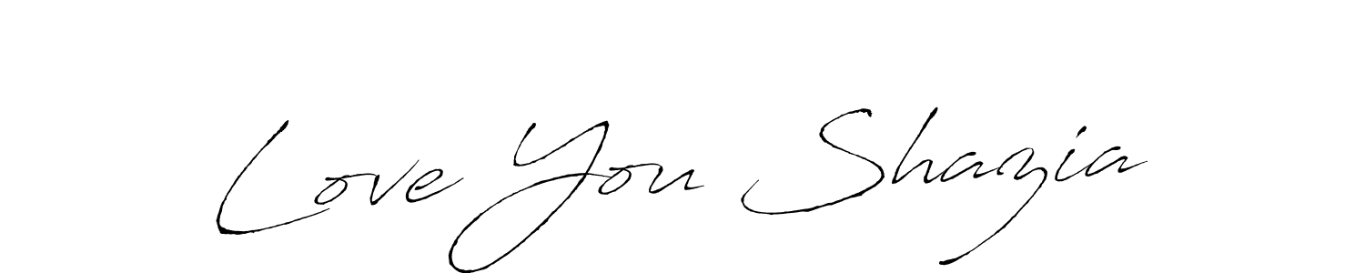 Create a beautiful signature design for name Love You Shazia. With this signature (Antro_Vectra) fonts, you can make a handwritten signature for free. Love You Shazia signature style 6 images and pictures png