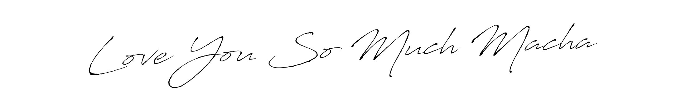 Once you've used our free online signature maker to create your best signature Antro_Vectra style, it's time to enjoy all of the benefits that Love You So Much Macha name signing documents. Love You So Much Macha signature style 6 images and pictures png