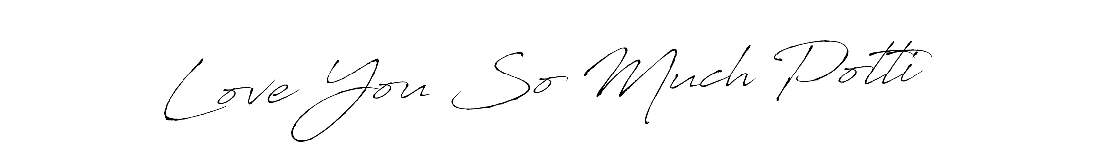 How to make Love You So Much Potti name signature. Use Antro_Vectra style for creating short signs online. This is the latest handwritten sign. Love You So Much Potti signature style 6 images and pictures png