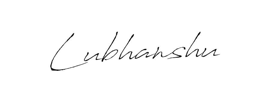 Create a beautiful signature design for name Lubhanshu. With this signature (Antro_Vectra) fonts, you can make a handwritten signature for free. Lubhanshu signature style 6 images and pictures png