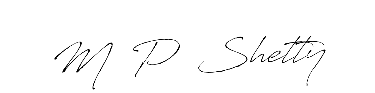 How to make M  P  Shetty signature? Antro_Vectra is a professional autograph style. Create handwritten signature for M  P  Shetty name. M  P  Shetty signature style 6 images and pictures png