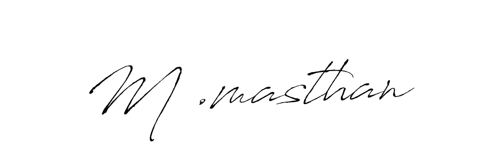 Make a beautiful signature design for name M .masthan. With this signature (Antro_Vectra) style, you can create a handwritten signature for free. M .masthan signature style 6 images and pictures png