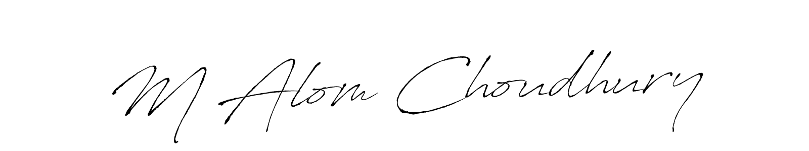 Design your own signature with our free online signature maker. With this signature software, you can create a handwritten (Antro_Vectra) signature for name M Alom Choudhury. M Alom Choudhury signature style 6 images and pictures png