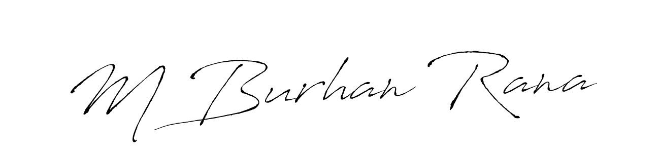 Design your own signature with our free online signature maker. With this signature software, you can create a handwritten (Antro_Vectra) signature for name M Burhan Rana. M Burhan Rana signature style 6 images and pictures png