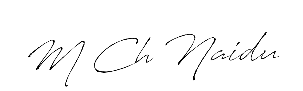 Create a beautiful signature design for name M Ch Naidu. With this signature (Antro_Vectra) fonts, you can make a handwritten signature for free. M Ch Naidu signature style 6 images and pictures png