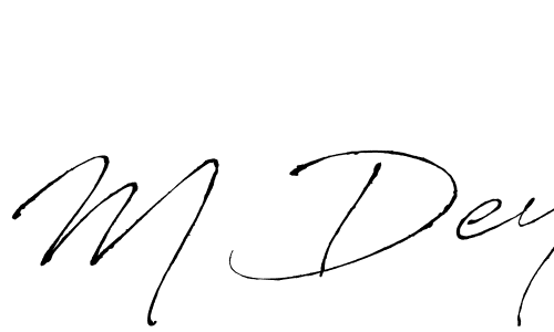 Make a beautiful signature design for name M Dey. With this signature (Antro_Vectra) style, you can create a handwritten signature for free. M Dey signature style 6 images and pictures png