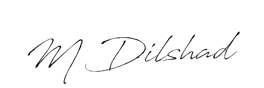 Create a beautiful signature design for name M Dilshad. With this signature (Antro_Vectra) fonts, you can make a handwritten signature for free. M Dilshad signature style 6 images and pictures png