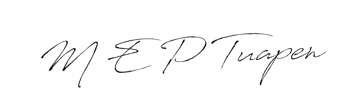 Also You can easily find your signature by using the search form. We will create M E P Tuapen name handwritten signature images for you free of cost using Antro_Vectra sign style. M E P Tuapen signature style 6 images and pictures png