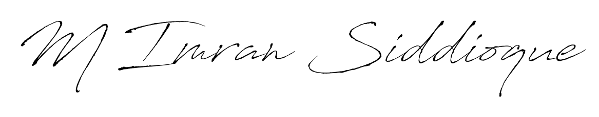 You should practise on your own different ways (Antro_Vectra) to write your name (M Imran Siddioque) in signature. Don't let someone else do it for you. M Imran Siddioque signature style 6 images and pictures png