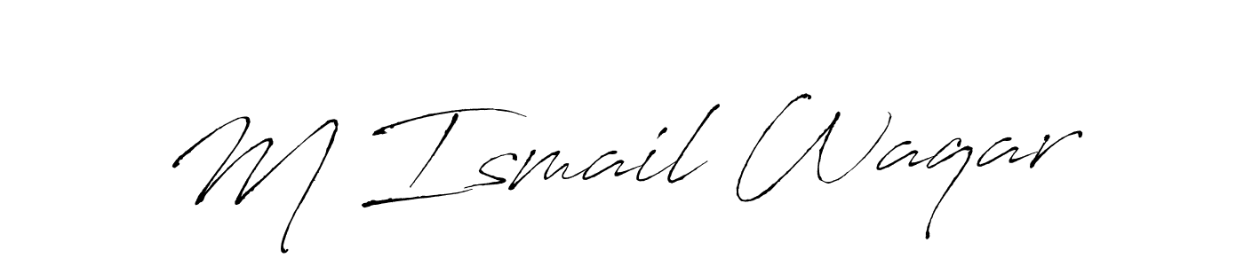 M Ismail Waqar stylish signature style. Best Handwritten Sign (Antro_Vectra) for my name. Handwritten Signature Collection Ideas for my name M Ismail Waqar. M Ismail Waqar signature style 6 images and pictures png